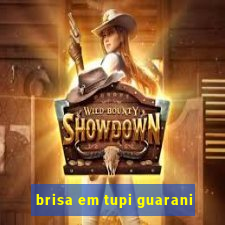 brisa em tupi guarani